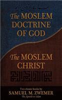 Moslem Doctrine of God and the Moslem Christ
