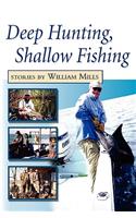 Deep Hunting, Shallow Fishing
