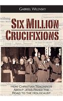 Six Million Crucifixions