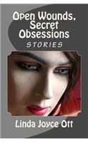 Open Wounds, Secret Obsessions