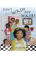 Don't Wash My Hair!