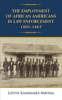 Employment of African Americans in Law Enforcement, 1803-1865