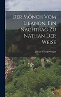 Der Mönch vom Libanon. Ein Nachtrag zu Nathan der Weise