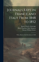 Journals Kept in France and Italy From 1848 to 1852