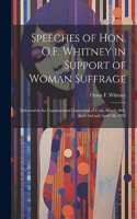 Speeches of Hon. O.F. Whitney in Support of Woman Suffrage: Delivered in the Constitutional Convention of Utah, March 30th, April 2nd and April 5th, 1895
