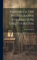 Handbuch der Photographie für Amateure und Touristen.