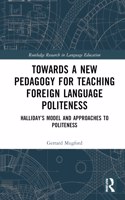 Towards a New Pedagogy for Teaching Foreign Language Politeness