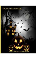 Spooky Halloween Adults & Kids Coloring Book: Fun, Easy and Relaxing Pages - Relaxation and De-Stress; Relief Activity Sheets; Images To Inspire Creativity & Reduce Stress; Color Therapy