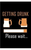 Getting Drunk Please Wait...: Blank Paper Sketch Book - Artist Sketch Pad Journal for Sketching, Doodling, Drawing, Painting or Writing