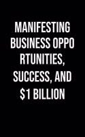 Manifesting Business Opportunities Success And 1 Billion