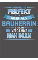 Niemand Ist Perfekt Aber Als Bauherrin Ist Man Verdammt Nah Dran