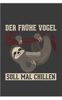Der frühe Vogel soll mal chillen