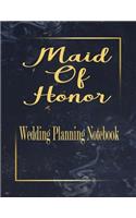 Maid Of Honor Wedding Planning Notebook: Bridal Party Tasks and Party Planner