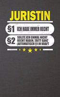 Juristin §1 Ich Habe Immer Recht §2 Sollte Ich Einmal Nicht Recht Haben, Tritt Ganz Automatisch §1 in Kraft