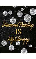 Diamond Painting Is My Therapy