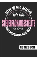 Ich bin Steuerfachangestellte: Ich war jung und brauchte das Geld - Notizbuch linierte und nummerierte Seiten mit Inhaltsverzeichnis (6 x 9 = ca. A5)