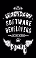Legendary Software Developers are born in May: Blank Lined 6x9 Love your Software Developer Journal/Notebooks as Appreciation day, Birthday, Thanks giving, Christmas or any occasion gift for work