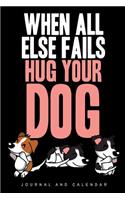When All Else Fails Hug Your Dog