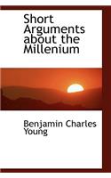 Short Arguments about the Millenium