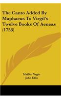 The Canto Added By Maphaeus To Virgil's Twelve Books Of Aeneas (1758)