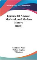 Epitome Of Ancient, Medieval, And Modern History (1888)