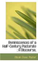Reminiscences of a Half-Century Pastorate