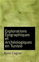 Explorations Pigraphiques Et Arch Ologiques En Tunisie