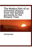 The Modern Part of an Universal History from the Earliest Accounts to the Present Time: (English)