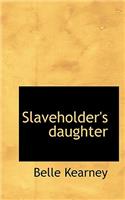 Slaveholder's Daughter