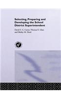 Selecting, Preparing And Developing The School District Superintendent