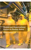 Human and Organizational Factors in Nuclear Safety: The French Approach to Safety Assessments