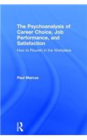 Psychoanalysis of Career Choice, Job Performance, and Satisfaction