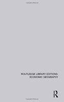 Routledge Library Editions: Economic Geography: (Routledge Library Editions: Economic Geography)