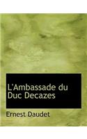 L'Ambassade Du Duc Decazes