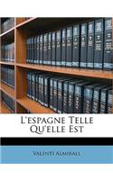 L'Espagne Telle Qu'elle Est