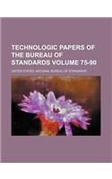 Technologic Papers of the Bureau of Standards Volume 75-90: (English)
