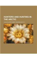 Hunters and Hunting in the Arctic