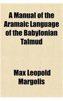 A Manual of the Aramaic Language of the Babylonian Talmud: (English)