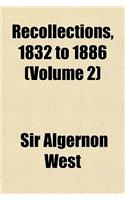 Recollections, 1832 to 1886 Volume 2