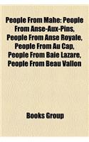 People from Mahe: People from Anse-Aux-Pins, People from Anse Royale, People from Au Cap, People from Baie Lazare, People from Beau Vallon(English)
