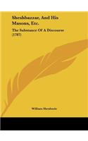 Sheshbazzar, and His Masons, Etc.: The Substance of a Discourse (1787)
