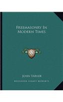 Freemasonry In Modern Times