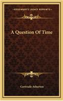 A Question Of Time