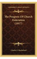 Progress Of Church Federation (1917)