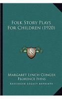 Folk Story Plays For Children (1920)
