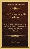 Forty Years Among The Indians