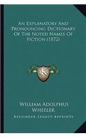 Explanatory and Pronouncing Dictionary of the Noted Names of Fiction (1872)