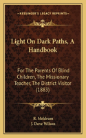 Light On Dark Paths, A Handbook