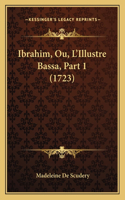 Ibrahim, Ou, L'Illustre Bassa, Part 1 (1723)