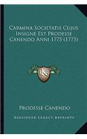 Carmina Societatis Cujus Insigne Est Prodesse Canendo Anni 1775 (1775)